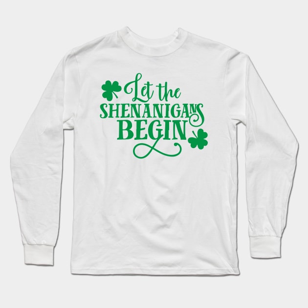 Let the shenanigans begin st patricks day Long Sleeve T-Shirt by Everything Prints